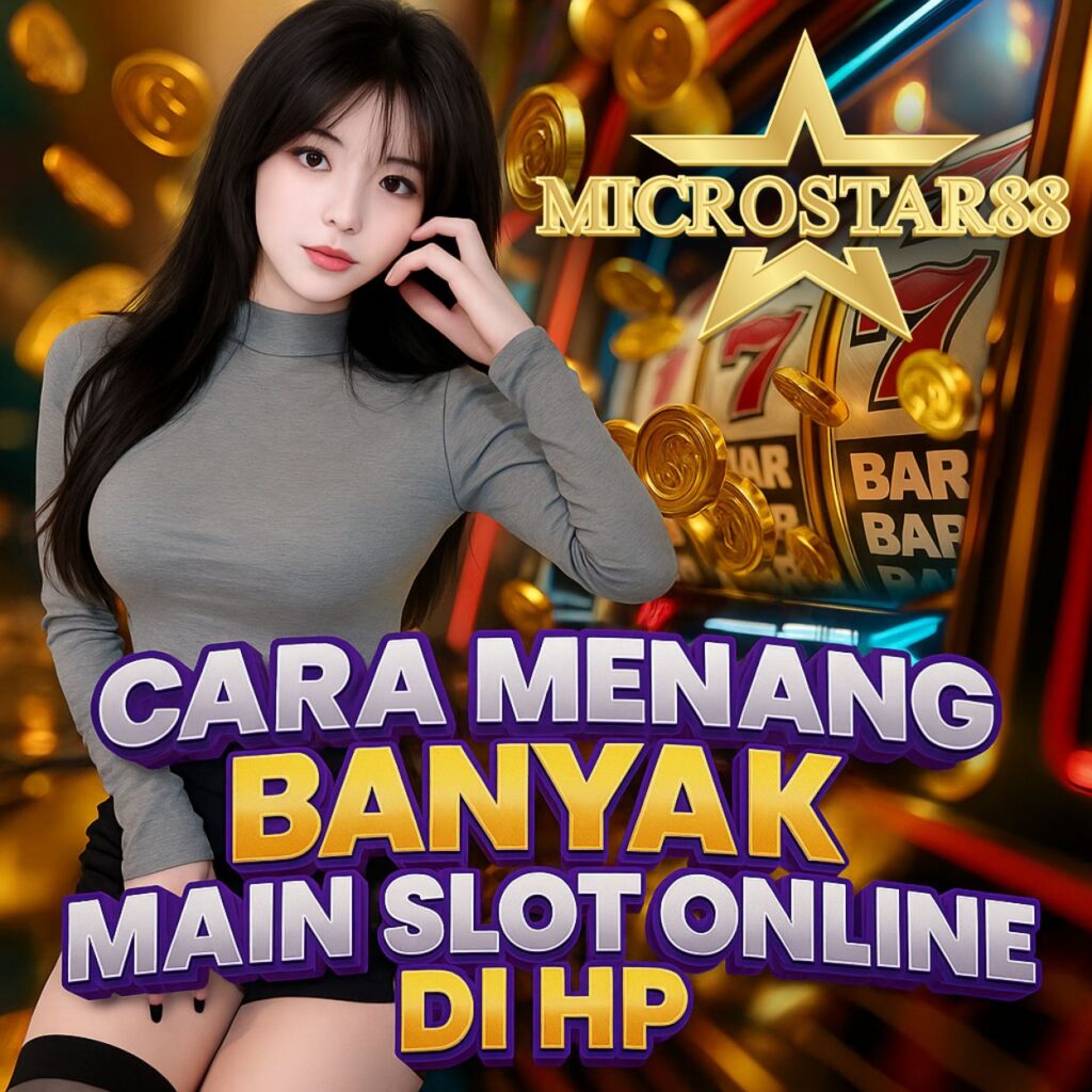 cara menang banyak main slot online di hp